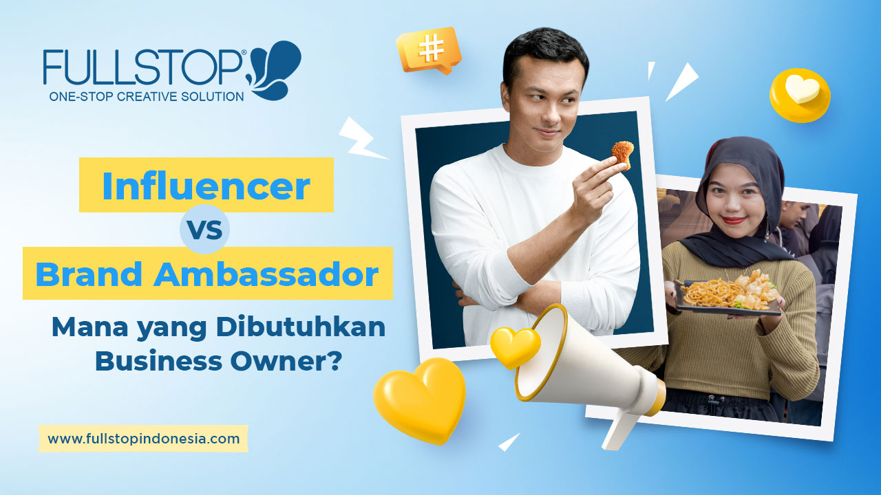 Influencer vs Brand Ambassador. Mana yang Dibutuhkan Business Owner?